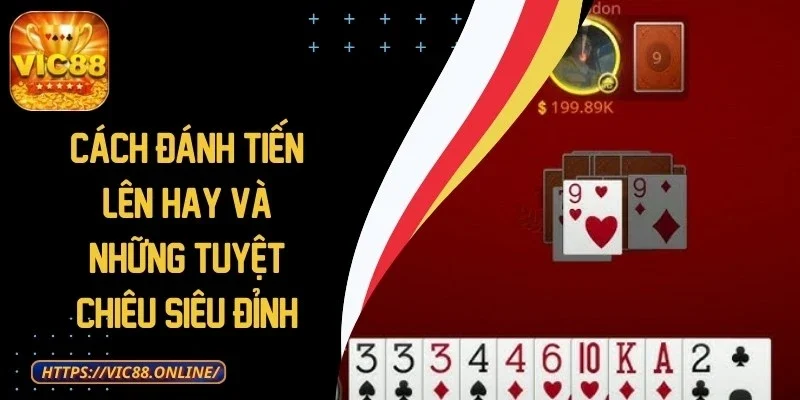 Cách Đánh Tiến Lên Hay Và Những Tuyệt Chiêu Siêu Đỉnh 1 cach-danh-tien-len-hay